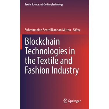 Blockchain Technologies in the Textile and Fashion Industry