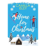 Home for Christmas: An Enemies to Lovers, Winter Vacation Romantic Comedy