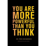 You Are More Powerful Than You Think