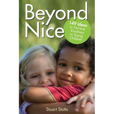 Beyond Nice: Nurturing Kindness with Young Children