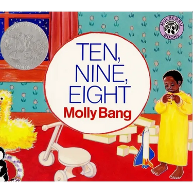 Ten, Nine, Eight: A Caldecott Honor Award Winner