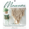Macramè: 3 books in 1: Everything You Can Learn About Macrame. Knots, Patterns And Step By Step High Definition Images To Creat