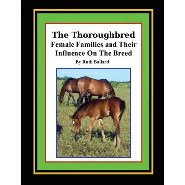 The Thoroughbred Female Families and Their Influence On The Breed
