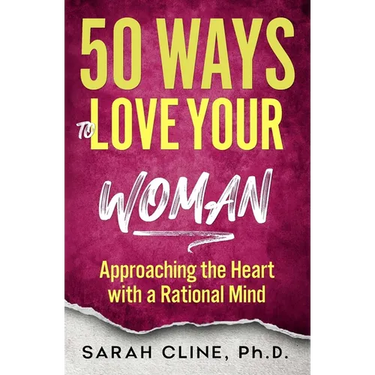 50 Ways to Love Your Woman: Approaching the Heart With a Rational Mind