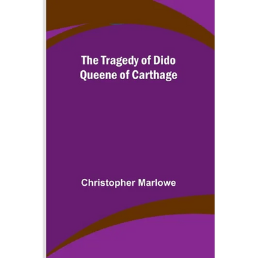 The Tragedy of Dido Queene of Carthage
