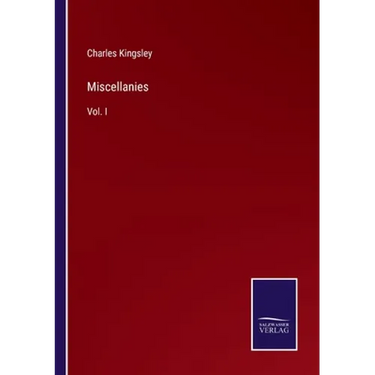 Miscellanies: Vol. I