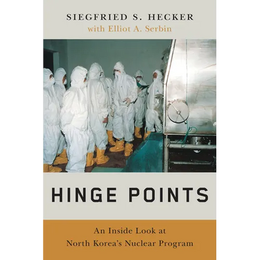 Hinge Points: An Inside Look at North Korea's Nuclear Program