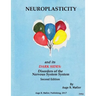 Neuroplasticity and its Dark Sides