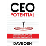 CEO Potential: Transcend Self, Team, and Organization for Lasting Success in the New Age of AI
