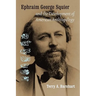 Ephraim George Squier and the Development of American Anthropology