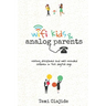 Wifi Kids & Analog Parents: Raising Disciplined and Well Rounded Children in This Digital Age