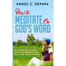 How to Meditate on God's Word: Fast and Easy Ways to Practice Intentional Bible Meditation and Grow in Faith, Worship and Prayer