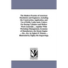 The Modern Practice of American Machinists and Engineers, including the Construction, Application, and Use of Drills, Lathe tools, Cutters For Boring
