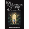 The Wilderness Within: My Cancer Story