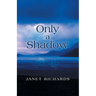 Only a Shadow