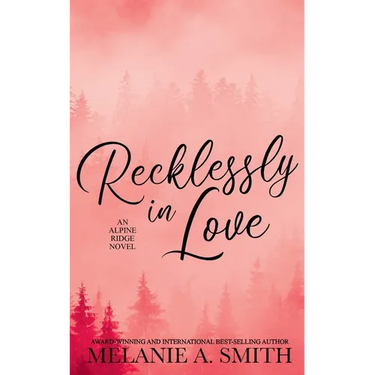 Recklessly in Love: A Steamy Small-Town Forced Proximity Romance