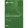 Soil Mechanical Systems and Related Farming Machinery
