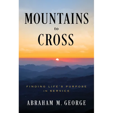 Mountains to Cross: Finding Life's Purpose in Service