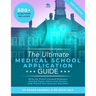The Ultimate Medical School Application Guide: Detailed Expert Advice from Doctors, Hundreds of UCAT & BMAT Questions, Write the Perfect Personal Stat