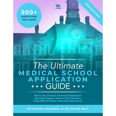 The Ultimate Medical School Application Guide: Detailed Expert Advice from Doctors, Hundreds of UCAT & BMAT Questions, Write the Perfect Personal Stat