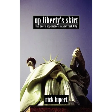 Up Liberty's Skirt: The Poet's Experience In New York City