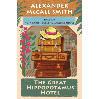 The Great Hippopotamus Hotel: No. 1 Ladies' Detective Agency (25)