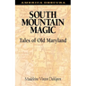 South Mountain Magic: Tales of Old Maryland