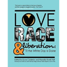 Love, Race, and Liberation; 'Til the White Day is Done