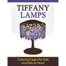 Tiffany Lamps: Coloring Pages for Kids and Kids at Heart