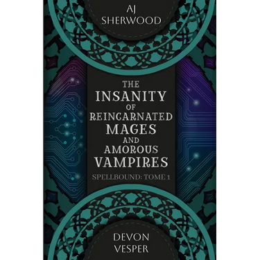 The Insanity of Reincarnated Mages and Amorous Vampires
