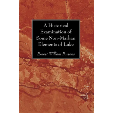A Historical Examination of Some Non-Markan Elements of Luke
