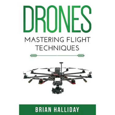 Drones: Mastering Flight Techniques