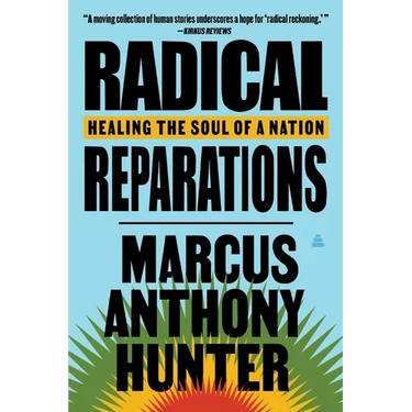 Radical Reparations: Healing the Soul of a Nation