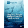Integrating Religion and Spirituality into Clinical Practice: Conference Proceedings