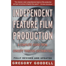 Independent Feature Film Production: A Complete Guide from Concept Through Distribution
