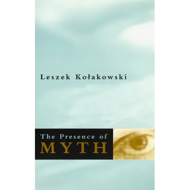 The Presence of Myth