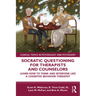 Socratic Questioning for Therapists and Counselors: Learn How to Think and Intervene Like a Cognitive Behavior Therapist