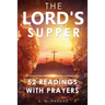 The Lord's Supper: 52 Readings with Prayers