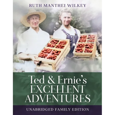 Ted and Ernie's Excellent Adventure: Unabridged Family Edition