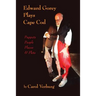 Edward Gorey Plays Cape Cod: Puppets, People, Places, & Plots