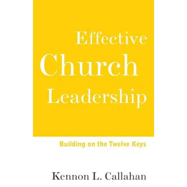 Effective Church Leadership: Building on the Twelve Keys