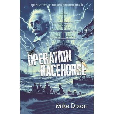 Operation Racehorse The Mystery of the USS Eldridge DD213