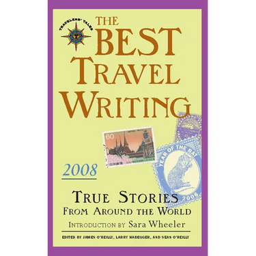 The Best Travel Writing: True Stories from Around the World