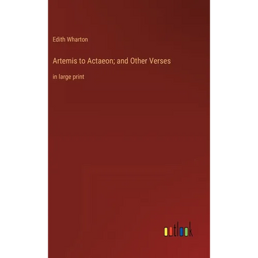 Artemis to Actaeon; and Other Verses: in large print