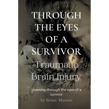 Through the Eyes of a Survivor - Traumatic Brain Injury