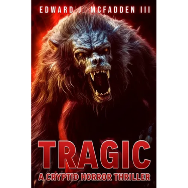 Tragic: A Cryptid Horror Thriller