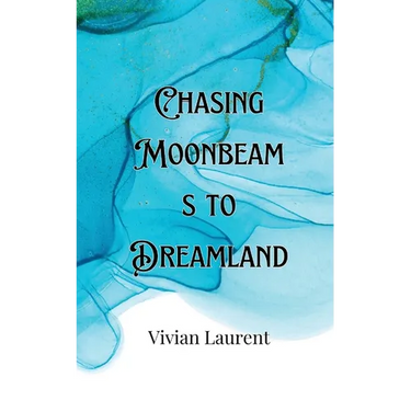 Chasing Moonbeams to Dreamland