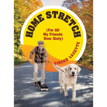 Home Stretch (For All My Friends Over Sixty)