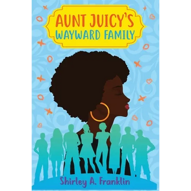 Aunt Juicy's Wayward Family