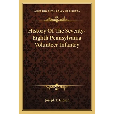 History Of The Seventy-Eighth Pennsylvania Volunteer Infantry